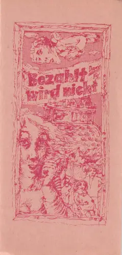 Berliner Ensemble Staatstheater der Deutschen Demokratischen Republik, Manfred Wekwerth, Heinz Joswiakowski: Programmheft Dario Fo BEZAHLT WIRD NICHT Premiere 15. Dezember 1978. 