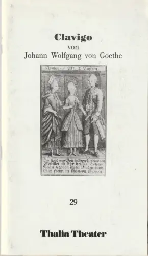 Thalia Theater, Jürgen Flimm, Rolf Paulin, Ludwig von Otting, Brigitte Landes: Programmheft Johann Wolfgang von Goethe CLAVIGO Premiere 30. März 1988 Spielzeit 1987 /88 Heft 29. 