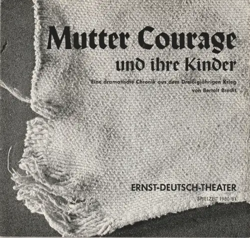 Ernst-Deutsch-Theater, Friedrich Schütter, Wolfgang Borchert, Henry E. Simmon, Jutta Ungelenk-Stamp (Probenfotos): Programmheft Bertolt Brecht MUTTER COURAGE UND IHRE KINDER  Premiere 19. März 1981 Spielzeit 1980/81 Heft 7. 