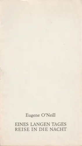 Deutsches Schauspielhaus in Hamburg, Ivan Nagel, Michael Pehlke, Rosemarie Clausen ( Fotos ): Programmheft Eugen O'Neill EINES LANGEN TAGES REISE DURCH DIE NACHT  Premiere 27. April 1975. 