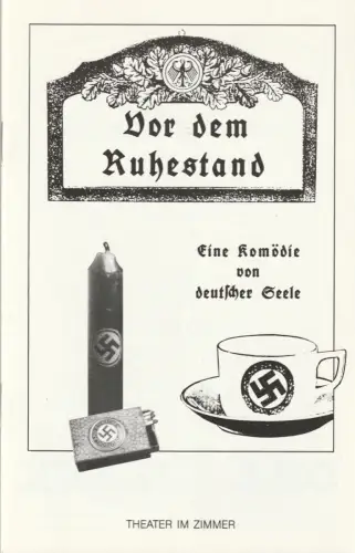 Theater im Zimmer, Gerda Gmelin, Franz Kutscher: Programmheft Thomas Bernhard VOR DEM RUHESTAND Premiere 2. April 1987 Spielzeit 1986 / 87 Heft 5. 