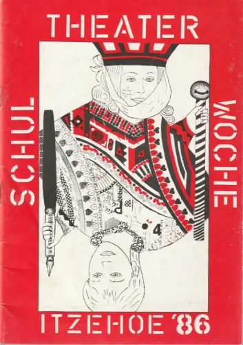 Landesinstitut Schleswig-Holstein für Praxis und Theorie der Schule, Landesarbeitsgemeinschaft Spiel in Schleswig-Holstein: Programmheft SCHULTHEATERWOCHE DER GYMNASIEN 1986 09. bis 13. Juni 1986 Itzehoe. 