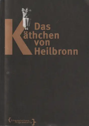 Deutsches Schauspielhaus in Hamburg, Frank Baumbauer, Wilfried Schulz, Matthias Horn ( Fotos ): Programmheft Heinrich von Kleist DAS KÄTHCHEN VON HEILBRONN oder DIE FEUERPROBE Premiere 28. Januar 1994. 