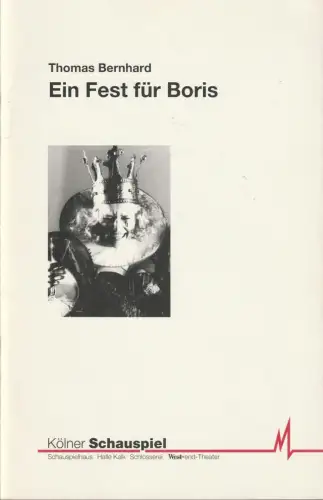 Kölner Schauspiel, Günter Krämer, Florian Schmidt, Klaus Lefebvre ( Probenfots ): Programmheft Thomas Bernhard EIN FEST FÜR BORIS Premiere 11.September 1993 Schauspielhaus Spielzeit 93 / 94. 