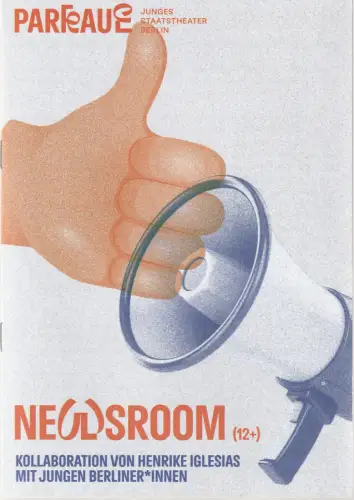 Theater an der Parkaue, Junges Staatstheater Berlin, Alexander Riemenschneider, Christina Schulz, Irina-Simona Barca: Programmheft Henrike Iglesias NEWSROOM Premiere 29. April 2025. 