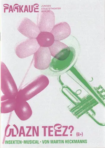 Theater an der Parkaue, Junges Staatstheater Berlin, Alexander Riemenschneider, Christina Schulz, Sabine Salzmann: Programmheft Uraufführung Martin Heckmanns WAZN TEEZ ? 16. November 2024. 