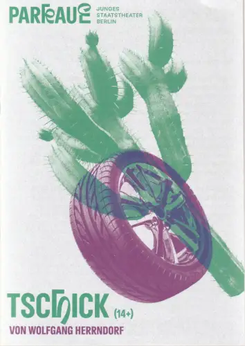 Theater an der Parkaue, Junges Staatstheater Berlin, Alexander Riemenschneider, Christina Schulz, Leila Etheridge: Programmheft Wolfgang Herrndorf TSCHICK Premiere 20. September 2024. 
