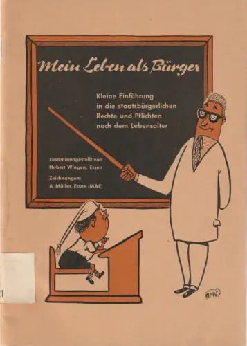 Hubert Wingen, A. Müller ( Zeichnungen ): MEIN LEBEN ALS BÜRGER. 