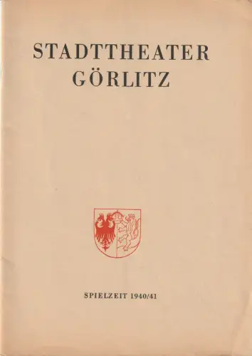 Stadttheater Görlitz, Rolf Prasch, Heinz Wildhagen: Programmheft GOETHES FAUST Der Tragödie erster Teil Spielzeit 1940 / 41 Heft 2. 