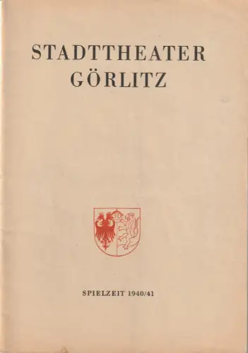 Stadttheater Görlitz, Rolf Prasch, Heinz Wildhagen: Programmheft Sigmund Graff DIE PRIMANERIN Spielzeit 1940 / 41 Heft 5. 