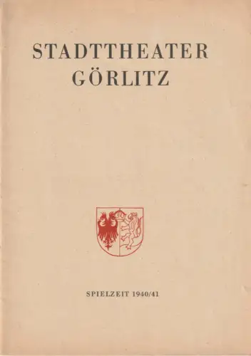 Stadttheater Görlitz, Rolf Prasch, Heinz Wildhagen: Programmheft Mark Lothar SCHNEIDER WIBBEL Spielzeit 1940 / 41 Heft 9. 