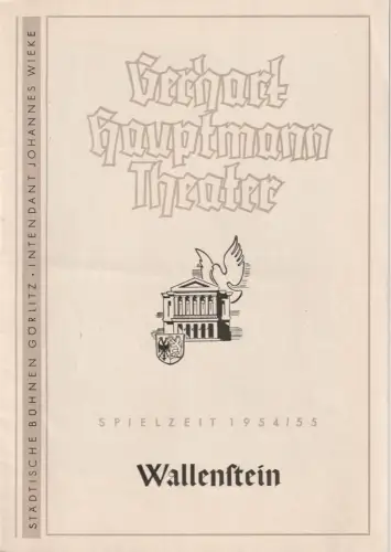 Gerhart Hauptmann Theater Görlitz, Johannes Wieke, Walter Hardtmann: Programmheft Friedrich Schiller WALLENSTEIN Spielzeit 1954 / 55. 