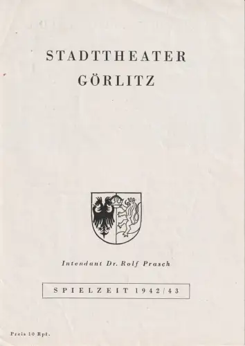 Stadttheater Görlitz, Rolf Prasch, Heinz Wildhagen: Programmheft William Shakespeare DER KAUFMANN VON VENEDIG Spielzeit 1942 / 43. 