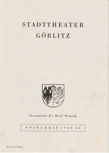 Stadttheater Görlitz, Rolf Prasch, Heinz Wildhagen: Programmheft Wilhelm von Scholz CLAUDIA COLONNA Spielzeit 1942 / 43. 