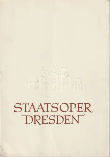 Staatsoper Dresden, Gerd Michael Henneberg, Heinrich Allmeroth ( beide angegeben ), Eberhard Sprink, Jürgen Beythin: Programmheft Richard Wagner TRISTAN UND ISOLDE  Spielzeit 1956 / 57. 
