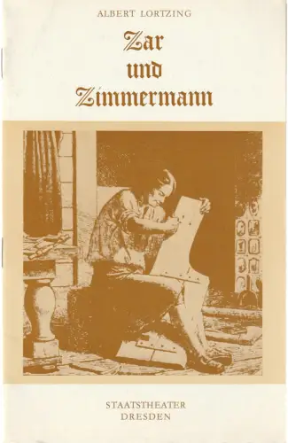 Staatstheater Dresden, Staatsoper, Wolfgang Pieschel, Ekkehard Walter: Programmheft Albert Lortzing ZAR UND ZIMMERMANN Premiere 27. November 1981 Spielzeit 1981 / 82. 