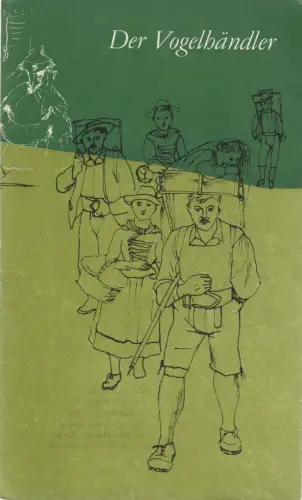 Städtische Theater Karl-Marx-Stadt, Gerhard Meyer, Volkmar Leimert, Ralf Winkler, Ilona Langer: Programmheft Carl Zeller DER VOGELHÄNDLER Premiere 19. Januar 1974 Spielzeit 1973 / 74. 