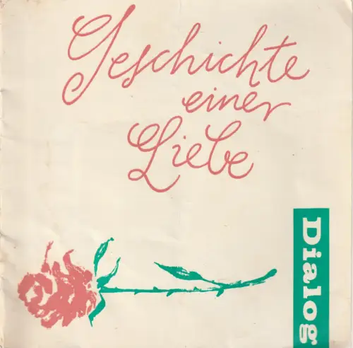 Volkstheater Rostock, Hanns Anselm Perten, Rolf Perthel, Georg Hülse: Programmheft Konstantin Simonow GESCHICHTE EINER LIEBE Premiere 10. Oktober 1963 Kleines Haus 69. Spielzeit 1963 / 64 Heft 6 Dialog-Blätter des Volkstheaters Rostock. 