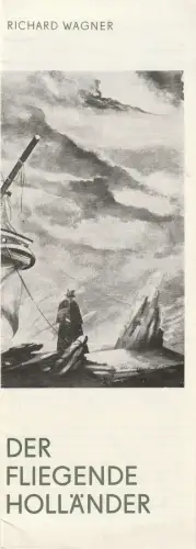 Bühnen der Stadt Magdeburg - Maxim Gorki - Karl Schneider, Peter Scheibe: Programmheft Richard Wagner DER FLIEGENDE HOLLÄNDER  2. und 8. Dezember 1973 Großes Haus Spielzeit 1973 / 74 Heft 11. 