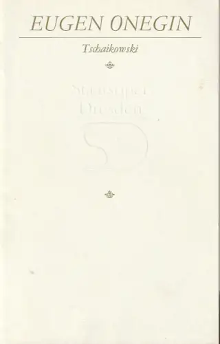 Staatsoper Dresden, Semperoper, Eberhard Schmidt, Ekkehard Walter: Programmheft Peter I. Tschaikowski EUGEN ONEGIN Wiederaufnahme 19. Februar 1985 Semperoper Spielzeit 1989 / 90. 