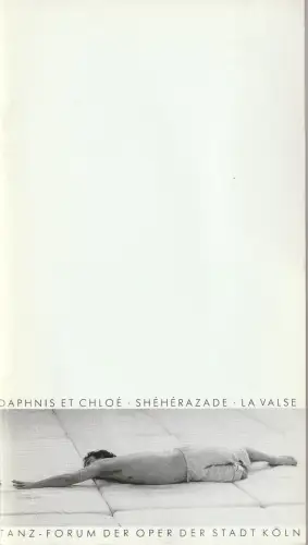 Oper der Stadt Köln, Michael Hampe, Angelus Seipt, Frank Rohde, Paul Leclaire (Probenfotos ): Programmheft BALLETT Maurice Ravel DAPHNIS ET CHLOE / SHEHERAZADE / LA VALSE Premiere 20. Dezember 1981 Spielzeit 1981 / 82. 