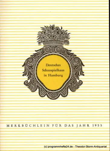 Deutsches Schauspielhaus in Hamburg, Lippert Albert: Programmheft Merkbüchlein für Hamburger Theaterfreunde 1955. 