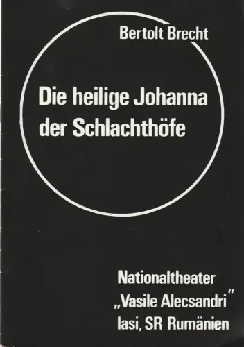 Künstler-Agentur der Deutschen Demokratischen Republik, Gerhard Piens, Werner Nowak: Programmheft Bertolt Brecht DIE HEILIGE JOHANNA DER SCHLACHTHÖFE Nationaltheater VASILE ALECSANDRI Iasi SR Rumänien. 