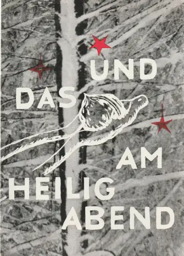 Theater der Jungen Generation Dresden, Rolf Büttner, Gunild Lattmann, Eva von Achenbach: Programmheft Vratislav Blazek UND DAS AM HEILIGABEND Premiere 5. Oktober 1961. 