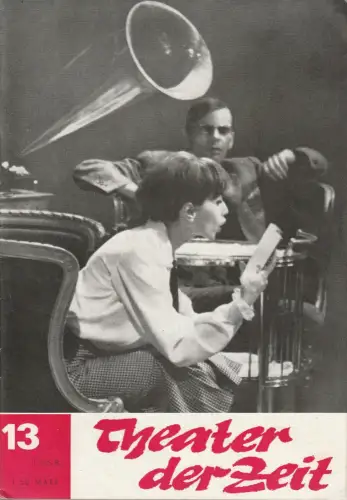 Horst Gebhardt, Martin Linzer, Hans-Gerald Otto, Ingrid Seyfarth: THEATER DER ZEIT Heft 13 / 1968. 