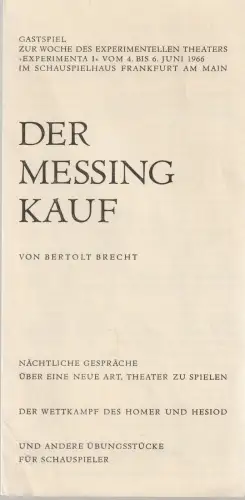 Berliner Ensemble: Programmheft Bertolt Brecht DER MESSINGKAUF EXPERIMENTA I vom 4. bis 6. Juni 1966 Schauspielhaus Frankfurt am Main. 