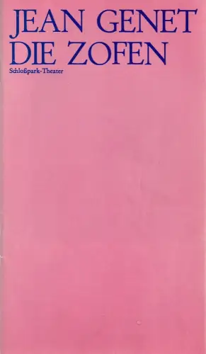 Staatliche Schauspielbühnen Berlins, Hans Lietzau, Clemen, Koch, Wendt: Programmheft Jean Genet DIE ZOFEN Premiere 30. März 1973 Schloßpark-Theater Spielzeit 1972 / 73 Heft 15. 