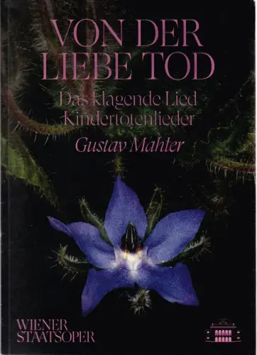 Wiener Staatsoper, Bogdan Roscic, Philippe Jordan, Sergio Morabito: Programmheft Gustav Mahler VON DER LIEBE TOD Premiere 29. September 2022 Spielzeit 2022 / 23. 
