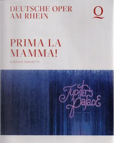Deutsche Oper am Rhein, Christoph Meyer, Juliane Schunke: Programmheft Gaetano Donizetti PRIMA LA MAMMA ! Premiere 16. November 2024 Theater Duisburg. 