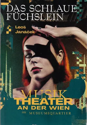 Theater an der Wien im Museumsquartier, Stefan Herheim, Kai Weßler: Programmheft Leos Janacek DAS SCHLAUE FÜCHSLEIN Premiere 15. Oktober 2022 Spielzeit 2022 / 23. 