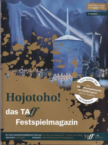 TAFF - Team aktiver Festspielförderer Bayreuth e.V., Reinhart Michalke, Regina Ehm-Klier, Melanie Bäumel-Schachtner: HOJOTOHO ! Das Taff Festspielmagazin 2022. 