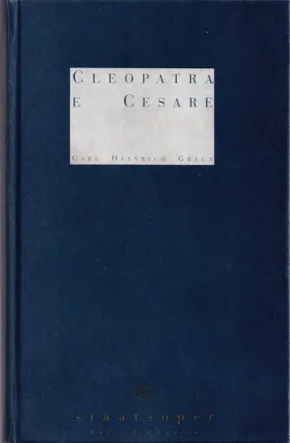 Deutsche Staatsoper Unter den Linden, Daniel Barenboim, Georg Quander, Walter Rösler, Helga Jäger, grappa: Programmheft Carl Heinrich Graun CLEOPATRA E CESARE Premiere 4. Oktober 1992. 