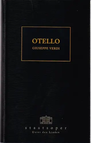 Staatsoper Unter den Linden, Daniel Barenboim, Georg Quander, Ralf Waldschmidt: Programmheft Giuseppe Verdi OTELLO Premiere 28. Januar 2001. 