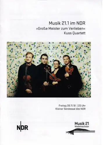 Musik 21 - NGNM e.V., Juliane Busse, Ruben Slawski, Roberto Reale: Programmheft MUSIK 21.1 im NDR Große Meister zum Verlieben Kuss Quartett 9. November 2018. 