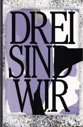 Schauspiel Leipzig, Enrico Lübbe, Sepio, Torsten Buß, Christin Ihle: Programmheft Uraufführung Wolfram Höll DREI SIND WIR 20. Februar 2016 Spielzeit 2015 / 16. 