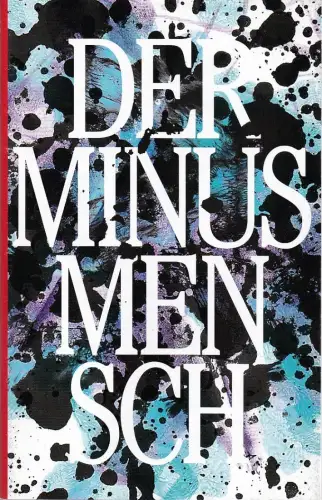 Schauspiel Leipzig, Enrico Lübbe, SepioKatja Herlemann: Programmheft Uraufführung Till Müller-Klug DER MINUSMENSCH 20. Oktober 2016 Spielzeit 2016 / 17. 