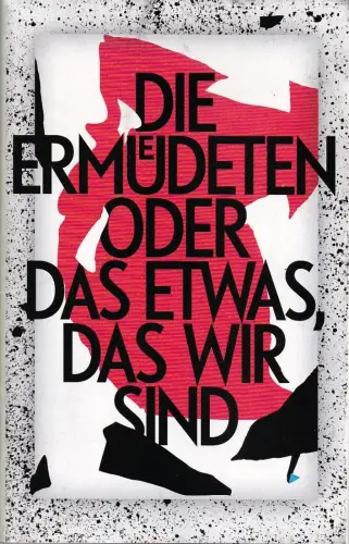Schauspiel Leipzig, Enrico Lübbe, Sepio, Esther Holland-Merten, Matthias Huber, Tina Kämpfe: Programmheft Uraufführung Bernhard Studlar DIE ERMUEDETEN 25. September 2015 Spielzeit 2015 / 16. 