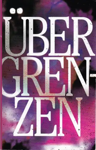 Schauspiel Leipzig, Enrico Lübbe, Sepio, Clara Probst, Charlotte Rathjen, David Lindemann, Greta Heilig: Programmheft Uraufführung ÜBER GRENZEN 2. Februar 2018 Spielzeit 2017 / 18. 