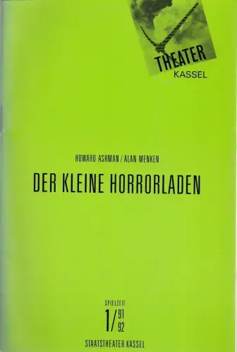 Staatstheater Kassel, Michael Leinert, Christine Lang: Programmheft Ashman / Menken DER KLEINE HORRORLADEN Premiere 8. März 1992 Spielzeit 1991 / 92 Heft 18. 