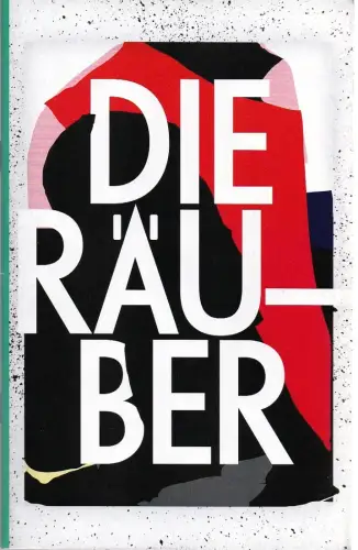 Schauspiel Leipzig, Enrico Lübbe, Sepio, Christin Ihle, Freya Woidniok: Programmheft Friedrich Schiller DIE RÄUBER Premiere 4. Juni 2016 Spielzeit 2015 / 16. 