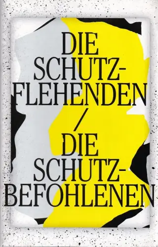 Schauspiel Leipzig, Enrico Lübbe, Sepio, Torsten Buß, Marie Lemser: Programmheft DIE SCHUTZFLEHENDEN / DIE SCHUTZBEFOHLENEN Premiere 2. Oktober 2015 Spielzeit 2015 / 16. 