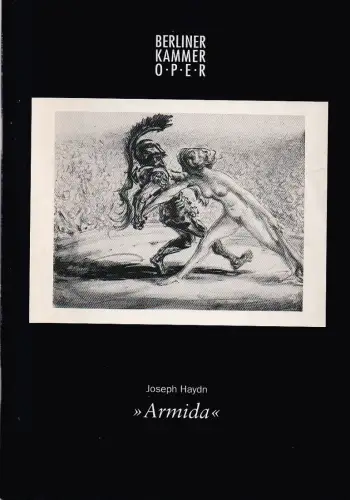 Berliner Kammeroper, Werner Sauer: Programmheft Joseph Haydn ARMIDA Premiere 15. Juni 1991. 