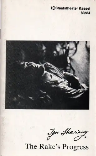 Staatstheater Kassel, Manfred Beilharz, Hans Joachim Schaefer, Frank Sieber: Programmheft Igor Strawinsky THE RAKE´S PROGRESS Premiere 4. Februar 1984 Spielzeit 1983 / 84. 