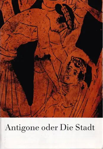 Komische Oper Berlin, Hans-Jochen Genzel, Dietrich Kaufmann: Programmheft Uraufführung Georg Katzer ANTIGONE ODER DIE STADT 15. November 1991. 
