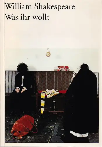 Schauspielhaus Zürich, Christoph Marthaler, Stefanie Carp, Ruth Walz ( Probenfotos ): Programmheft William Shakespeare WAS IHR WOLLT Premiere 17. Februar 2001 Spielzeit 2000 / 01. 