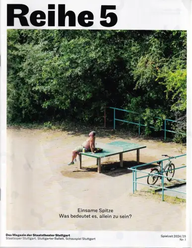 Staatstheater Stuttgart, Marc-Oliver Hendriks, Staatoper, Stuttgarter Ballett, Schauspiel: REIHE 5 Das Magazin der Staatstheater Stuttgart SPIELZEIT 2024 / 25 Nr. 1. 